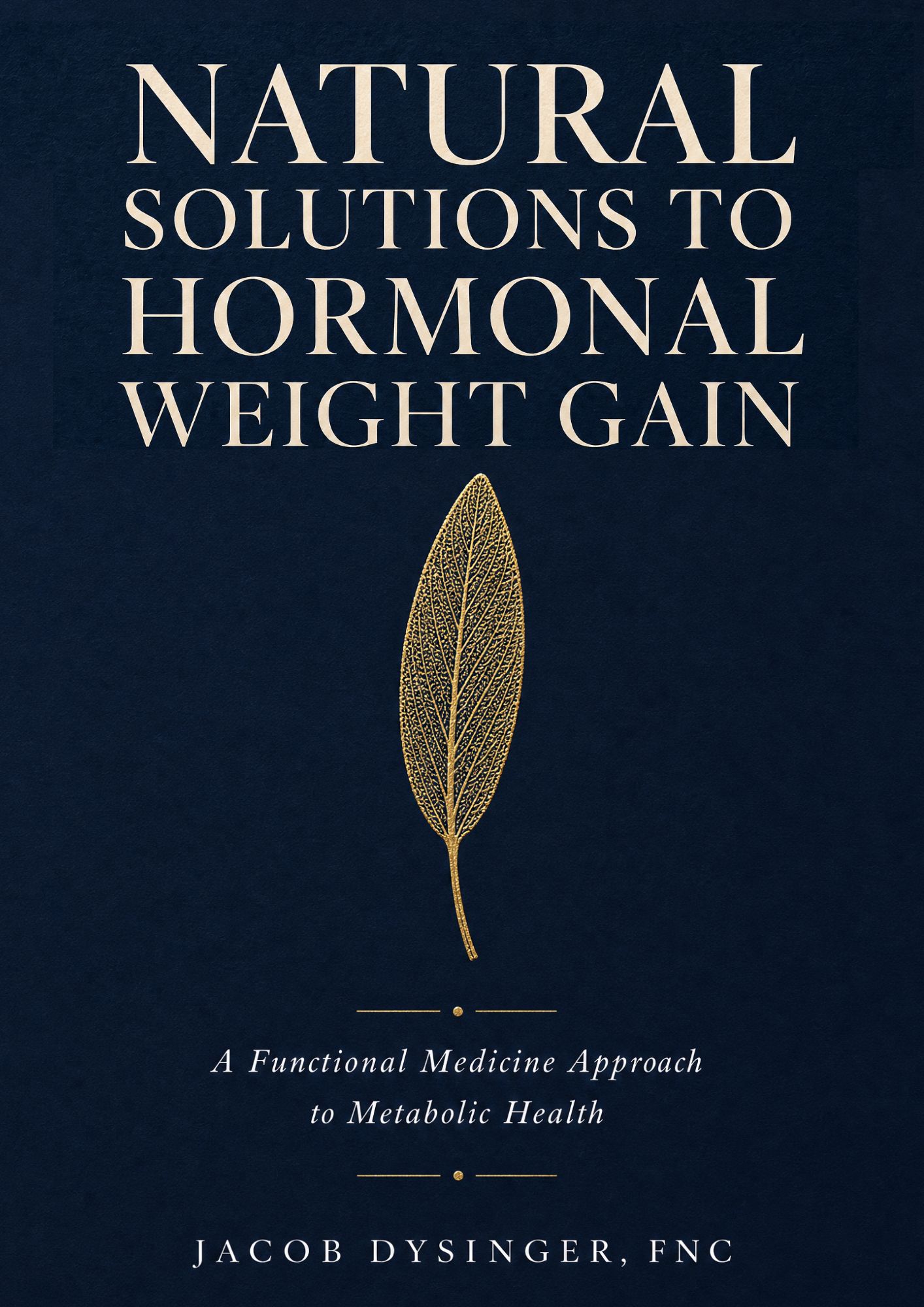 Natural Solutions To Hormonal Weight Gain guide  -  PDF cover by Jacob Dysinger, FNC
